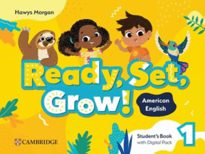 READY, SET, GROW! 1 STUDENTS BOOK WITH DIGITAL PACK