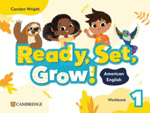 READY, SET, GROW! 1 WORKBOOK
