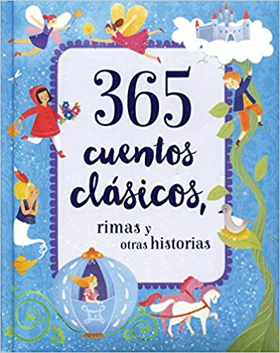 365 CUENTOS CLASICOS RIMAS Y OTRAS HISTORIAS