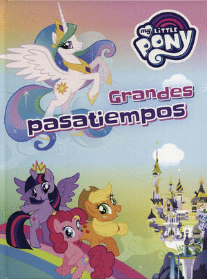 MY LITTLE PONY GRANDES PASATIEMPOS