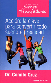 ACCION LA CLAVE PARA CONVERTIR TODO SUEO EN REALIDAD