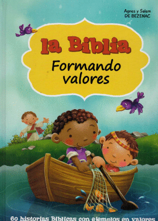 BIBLIA FORMANDO VALORES (INFANTIL VALORES)