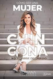 COMO SER UNA MUJER CHINGONA Y NO MORIRSE DEL MIEDO
