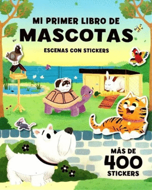 MI PRIMER LIBRO DE MASCOTAS ESCENAS CON STICKERS