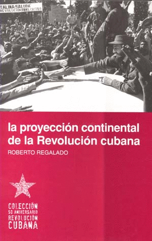 PROYECCION CONTINENTAL DE LA REVOLUCION CUBANA LA