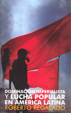 DOMINACION IMPERIALISTA Y LUCHA POPULAR EN AMERICA LATINA