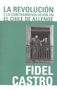 REVOLUCION Y LA CONTRARREVOLUCION EN EL CHILE DE ALLENDE LA