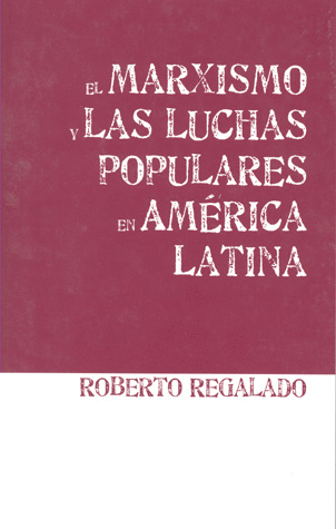 MARXISMO Y LAS LUCHAS POPULARES EN AMERICA LATINA EL