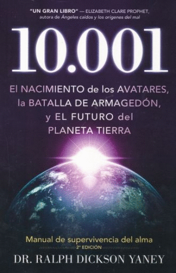 10001 EL NACIMIENTO DE LOS AVTARES LA BATALLA DE ARMAGEDON Y EL FUTURO DEL PLANETA TIERRA