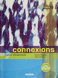 CONNEXIONS CAHIER D EXERCICES NIVEAU 1 C/CD