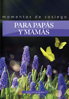 MOMENTOS DE SOSIEGO PARA PAPAS Y MAMAS