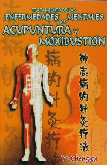 TRATAMIENTO DE LAS ENFERMEDADES MENTALES POR ACUPUNTURA Y MOXIBUSTION