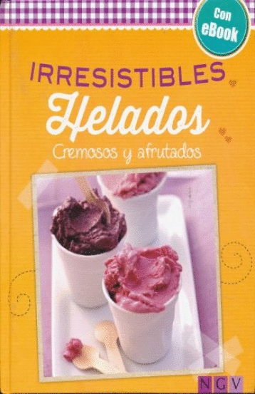 IRRESISTIBLES HELADOS CREMOSOS Y AFRUTADOS