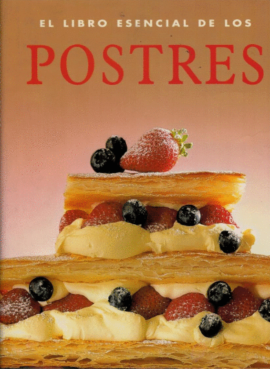 LIBRO ESENCIAL DE LOS POSTRES EL