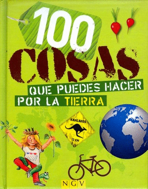 100 COSAS QUE PUEDES HACER POR LA TIERRA