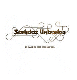 SONIDOS URBANOS 80 BANDAS 2000-2005