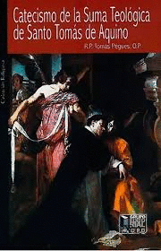 CATECISMO DE LA SUMA TEOLOGICA DE SANTO TOMAS DE AQUINO