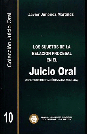 SUJETOS DE LA RELACION PROCESAL EN EL JUICIO ORAL LOS