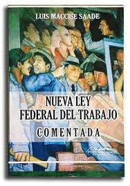 NUEVA LEY FEDERAL DEL TRABAJO COMENTADA