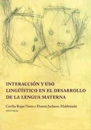 INTERACCION Y USO LINGUISTICO EN EL DESARROLLO DE LA LENGUA MATERNA