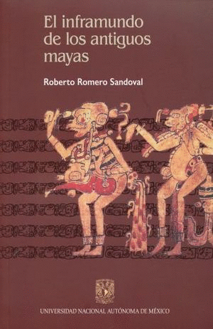 EL INFRAMUNDO DE LOS ANTIGUOS MAYAS