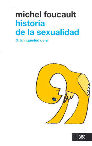 HISTORIA DE LA SEXUALIDAD 3 LA INQUIETUD DE SI