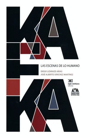 KAFKA LAS ESCENAS DE LO HUMANO