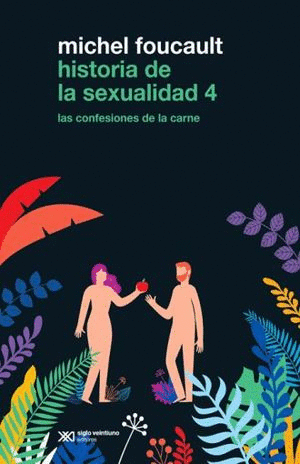 HISTORIA DE LA SEXUALIDAD 4 LAS CONFESIONES DE LA CARNE