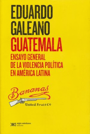 GUATEMALA ENSAYO GENERAL DE LA VIOLENCIA POLITICA EN AMERICA LATINA