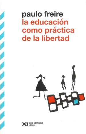 LA EDUCACION COMO PRACTICA DE LA LIBERTAD