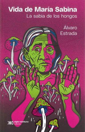 VIDA DE MARIA SABINA LA SABIA DE LOS HONGOS
