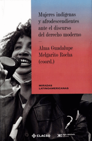 MUJERES INDIGENAS Y AFRODESCENDIENTES ANTE EL DISCURSO DEL DERECHO MODERNO