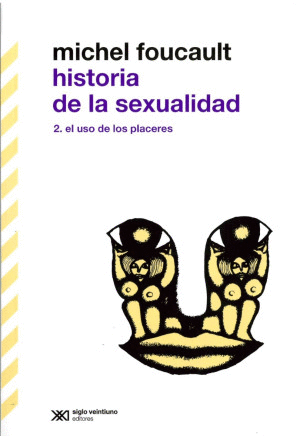 HISTORIA DE LA SEXUALIDAD 2  EL USO DE LOS PLACERES