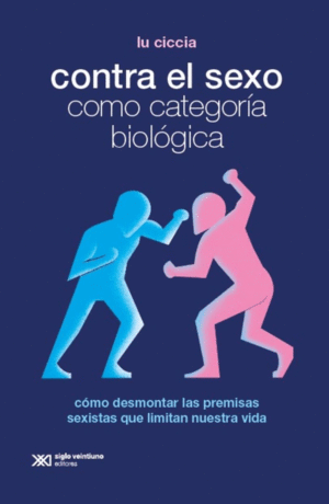 CONTRA EL SEXO COMO CATEGORIA BIOLOGICA