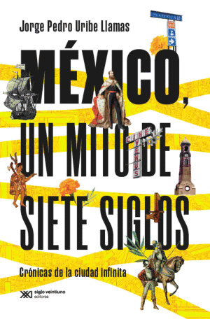 MEXICO UN MITO DE SIETE SIGLOS