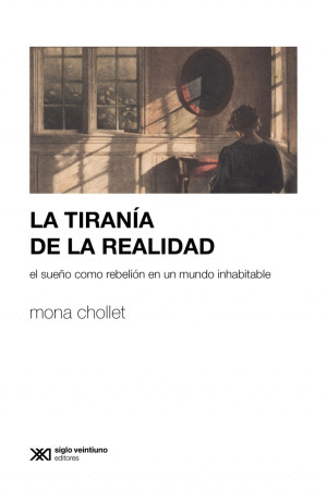 LA TIRANIA DE LA REALIDAD. EL SUE�O COMO ACTO DE REBELION