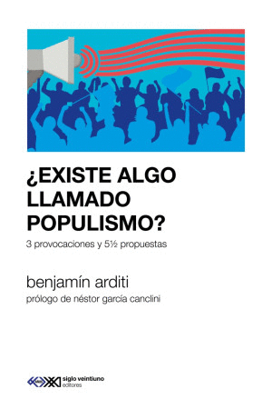 �EXISTE ALGO LLAMADO POPULISMO?