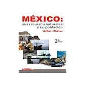 MEXICO SUS RECURSOS NATURALES Y SU POBLACION