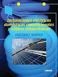 INSTALACIONES ELECTRICAS DOMESTICAS CONVENCIONALES Y SOLARES FOTOVOLTAICAS