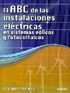 ABC DE LAS INSTALACIONES ELECTRICAS EN SISTEMAS EOLICOS Y FOTOVOLTAICOS