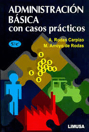 ADMINISTRACION BASICA CON CASOS PRACTICOS