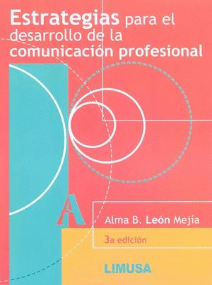 ESTRATEGIAS PARA EL DESARROLLO DE LA COMUNICACION PROFESIONAL