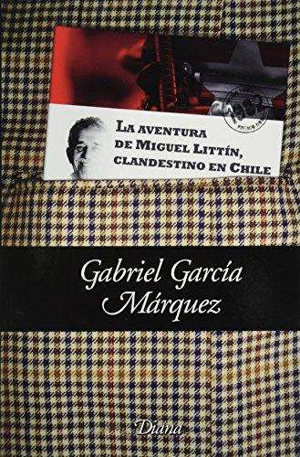 LA AVENTURA DE MIGUEL LITTIN CLANDESTINO EN CHILE