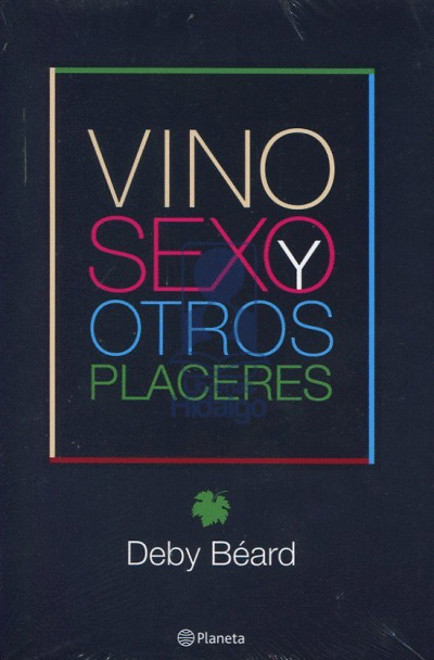 VINO SEXO Y OTROS PLACERES