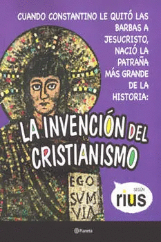 INVENCION DEL CRISTIANISMO LA