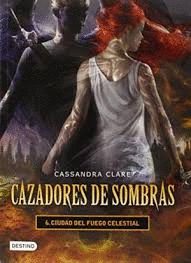 CAZADORES DE SOMBRAS 6 CIUDAD DEL FUEGO CELESTIAL