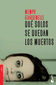 QUE SOLOS SE QUEDAN LOS MUERTOS (BOLSILLO)