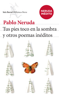 TUS PIES TOCO EN LA SOMBRA Y OTROS POEMAS INEDITOS