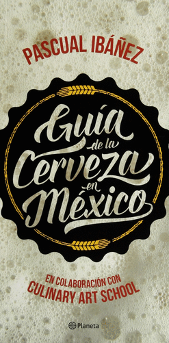 GUIA DE LA CERVEZA EN MEXICO
