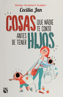 COSAS QUE NADIE TE CONTO ANTES DE TENER HIJOS